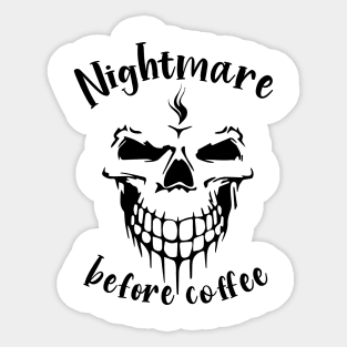 Nightmare - Funny cute Skeleton Before Coffee Fall Autumn Halloween Sticker